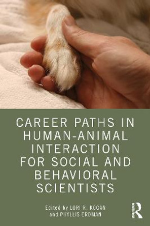 Career Paths in Human-Animal Interaction for Social and Behavioral Scientists by Lori Kogan