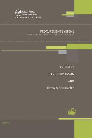 Procurement Systems: A Guide to Best Practice in Construction by Steve Rowlinson