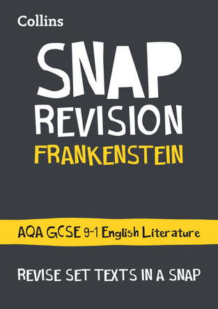 Frankenstein: New Grade 9-1 GCSE English Literature AQA Text Guide (Collins GCSE 9-1 Snap Revision) by Collins GCSE