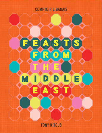 Feasts From the Middle East by Tony Kitous