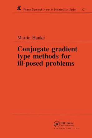Conjugate Gradient Type Methods for Ill-Posed Problems by Martin Hanke