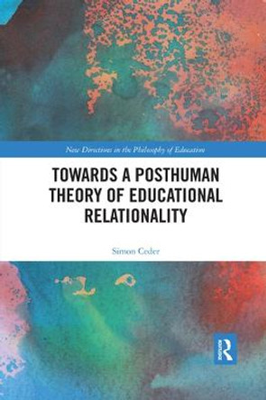 Towards a Posthuman Theory of Educational Relationality by Simon Ceder