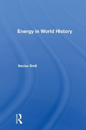 Energy In World History by Vaclav Smil