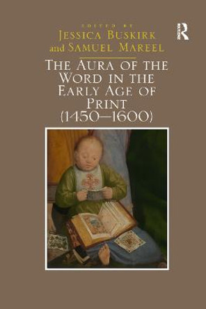 The Aura of the Word in the Early Age of Print (1450-1600) Jessica Buskirk 9780367880170