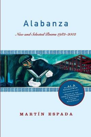 Alabanza: New and Selected Poems 1982-2002 by Martin Espada