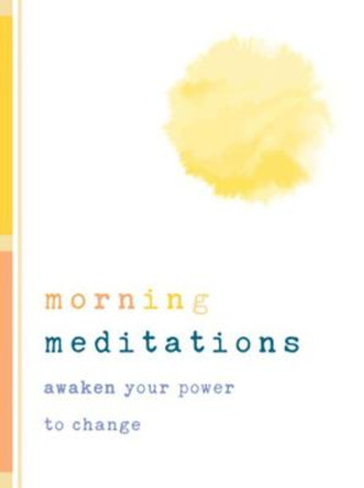 Morning Meditations: Awaken Your Power to Change by Norton Professional Books