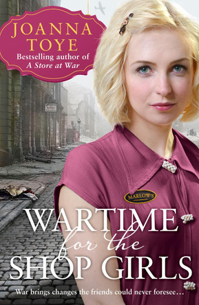 Wartime for the Shop Girls (The Shop Girls, Book 2) by Joanna Toye