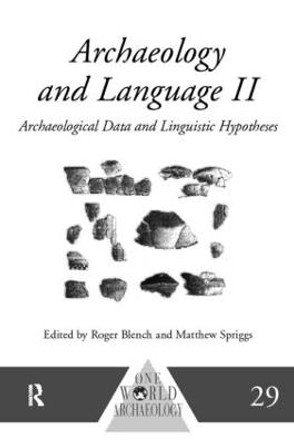 Archaeology and Language II: Archaeological Data and Linguistic Hypotheses by Roger Blench