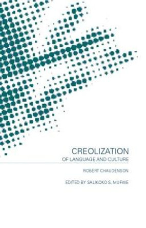 Creolization of Language and Culture by Robert Chaudenson