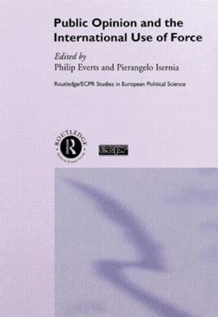 Public Opinion and the International Use of Force by Philip P. Everts