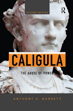 Caligula: The Abuse of Power by Anthony A. Barrett