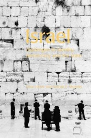 Israel: Challenges to Identity, Democracy and the State by Clive Jones