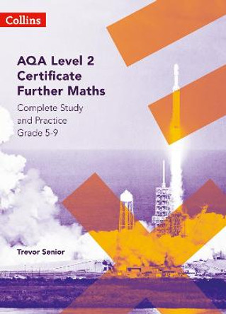 AQA Level 2 Certificate Further Maths Complete Study and Practice (5-9) by Trevor Senior