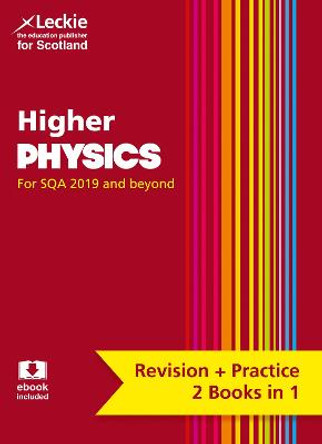 NEW Higher Physics: Revise for SQA Exams (Leckie Complete Revision & Practice) by Paul Ferguson