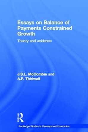 Essays on Balance of Payments Constrained Growth: Theory and Evidence by John McCombie