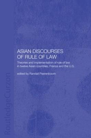 Asian Discourses of Rule of Law by Randall Peerenboom