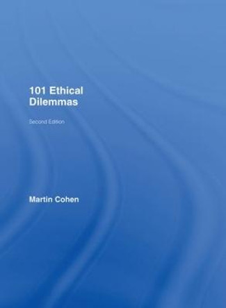 101 Ethical Dilemmas by Martin Cohen