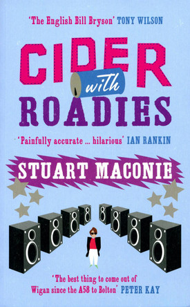 Cider With Roadies by Stuart Maconie 9780091897451 [USED COPY]