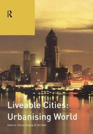 Liveable Cities: Urbanising World: ISOCARP 07 by Chris Gossop