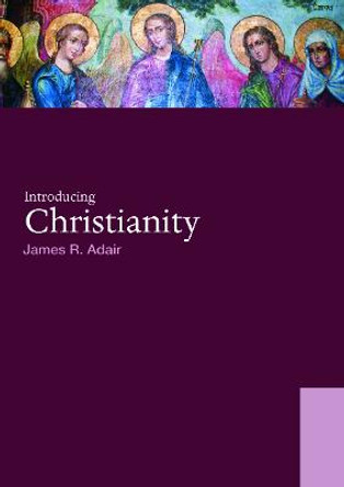 Introducing Christianity by James R. Adair