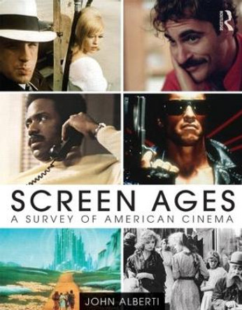 Screen Ages: A Survey of American Cinema by John Alberti