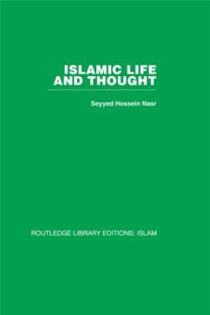 Islamic Life and Thought by Seyyed Hossein Nasr