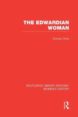 The Edwardian Woman by Duncan Crow