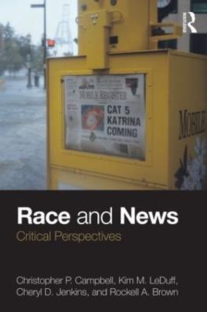 Race and News: Critical Perspectives by Christopher P. Campbell