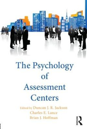 The Psychology of Assessment Centers by Duncan Jackson