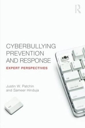 Cyberbullying Prevention and Response: Expert Perspectives by Justin W. Patchin