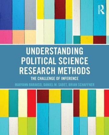 Understanding Political Science Research Methods: The Challenge of Inference by Maryann Barakso