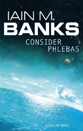 Consider Phlebas: A Culture Novel by Iain M. Banks 9781857231380 [USED COPY]