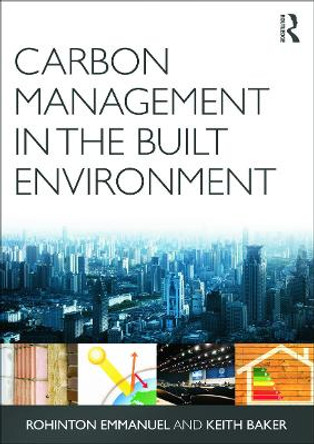 Carbon Management in the Built Environment by Rohinton Emmanuel