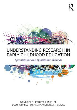 Understanding Research in Early Childhood Education: Quantitative and Qualitative Methods by Nancy File