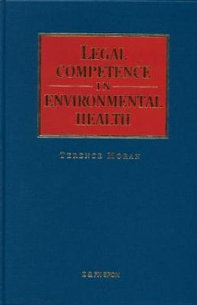 Legal Competence in Environmental Health by Terence Moran