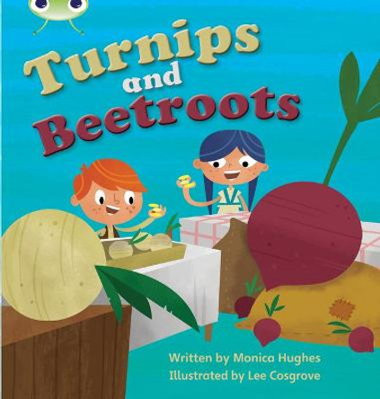 Bug Club Phonics Set 10 Turnips and Beetroot by Monica Hughes