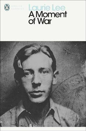 A Moment of War by Laurie Lee