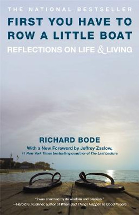 First You Have To Row a Little Boat: Reflections on Life and Living by Richard Bode