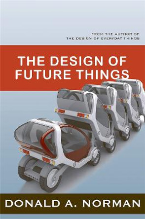 The Design of Future Things by Don Norman