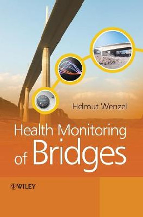 Health Monitoring of Bridges by Helmut Wenzel