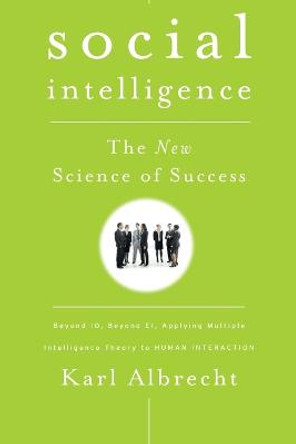 Social Intelligence: The New Science of Success by Karl Albrecht