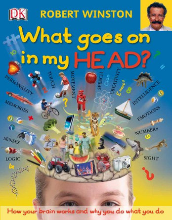 What Goes On in My Head? by Robert Winston 9781409348566 [USED COPY]
