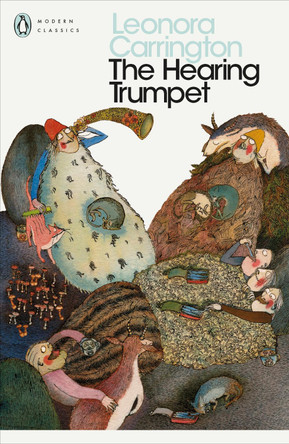 The Hearing Trumpet by Leonora Carrington