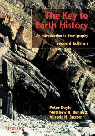 The Key to Earth History: An Introduction to Stratigraphy by Peter Doyle