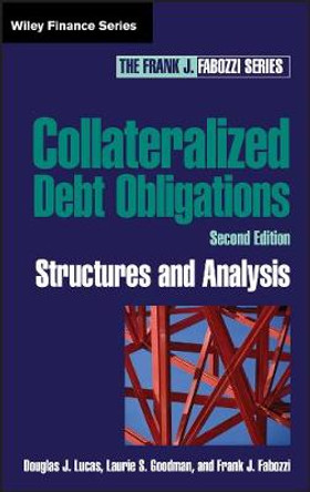 Collateralized Debt Obligations: Structures and Analysis by Douglas J. Lucas