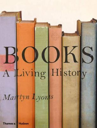 Books: A Living History by Martyn Lyons