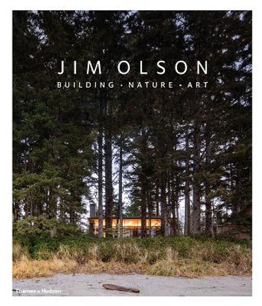 Jim Olson: Building * Nature * Art by Jim Olson