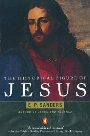 The Historical Figure of Jesus by E. Sanders