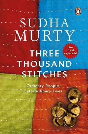 Three Thousand Stitches -: Ordinary People, Extraordinary Lives by Sudha Murty