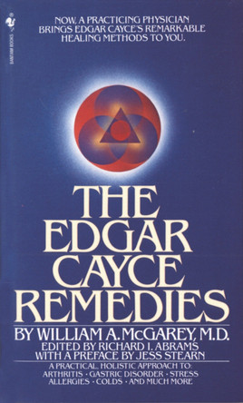 Edgar Cayce Remedies by William A. McGarey